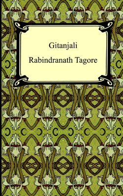 Gitanjali by Rabindranath Tagore Gitanjali by Rabindranath Tagore