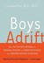 Boys Adrift: The Five Factors Driving the Growing Epidemic of Unmotivated Boys and Underachieving Young Men (Audio CD)