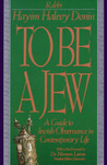 To Be A Jew by Hayim Halevy Donin