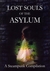 Lost Souls of the Asylum: A...