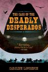 The Case of the Deadly Desperados: Western Mysteries, Book One
