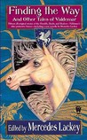 Finding the Way and Other Tales of Valdemar by Mercedes Lackey Finding the Way and Other Tales of Valdemar by Mercedes Lackey