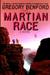 The Martian Race by Gregory Benford The Martian Race by Gregory Benford