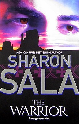 The Warrior by Sharon Sala The Warrior by Sharon Sala