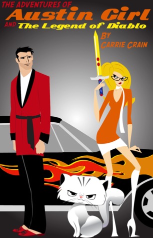The Adventures of Austin Girl and the Legend of Diablo by Carrie Crain The Adventures of Austin Girl and the Legend of Diablo by Carrie Crain