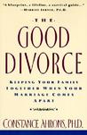 The Good Divorce by Constance Ahrons
