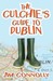 The Culchie's Guide to Dublin by Jim Connolly