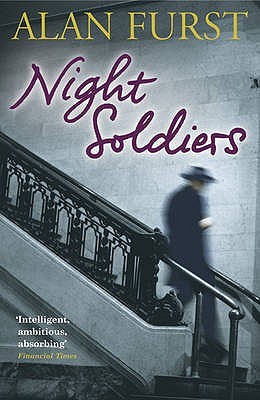 Night Soldiers by Alan Furst Night Soldiers by Alan Furst