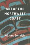 Art of the Northwest Coast Art of the Northwest Coast