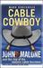 Cable Cowboy: John Malone and the Rise of the Modern Cable Business