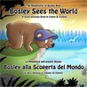 Bosley Sees the World: A Dual Language Book in Italian and English Bosley Sees the World: A Dual Language Book in Italian and English