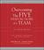 Overcoming the Five Dysfunctions of a Team by Patrick Lencioni