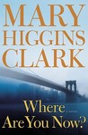 Where Are You Now? by Mary Higgins Clark
