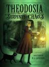 Theodosia and the Serpents of Chaos by R.L. LaFevers
