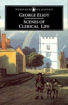 Scenes of Clerical Life by George Eliot
