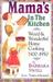 Mama's in the Kitchen: Weird & Wonderful Home Cooking 1900-1950