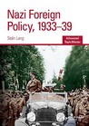 Nazi Foreign Policy, 1933 39 (Advanced Topic Master) Nazi Foreign Policy, 1933 39 (Advanced Topic Master)