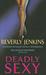 Deadly Sexy by Beverly Jenkins Deadly Sexy by Beverly Jenkins