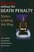 America Without the Death Penalty: States Leading the Way