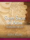 Sweet Swan of Avon: Did a Woman Write Shakespeare? Sweet Swan of Avon: Did a Woman Write Shakespeare?