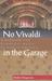 No Vivaldi in the Garage: A Requiem for Classical Music in North America