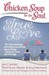 Chicken Soup for the Soul: True Love: 101 Heartwarming and Humorous Stories about Dating, Romance, Love, and Marriage