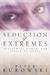 The Seduction of Extremes by Peter Kurowski