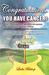 Congratulations, You Have Cancer! by Leslie Bishop