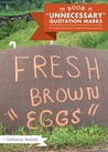 The Book of "Unnecessary" Quotation Marks by Bethany Keeley