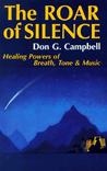 The Roar of Silence: Healing Powers of Breath, Tone & Music (Quest Books) The Roar of Silence: Healing Powers of Breath, Tone & Music (Quest Books)