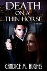 Death on a Thin Horse by Candice M. Hughes