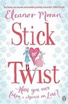 Stick or Twist. Eleanor Moran