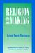 Religion in the Making by Alfred North Whitehead Religion in the Making by Alfred North Whitehead