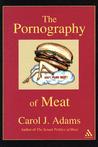 The Pornography of Meat The Pornography of Meat