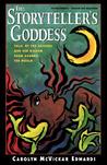 The Storyteller's Goddess: Tales of the Goddess and Her Wisdom from Around the World The Storyteller's Goddess: Tales of the Goddess and Her Wisdom from Around the World