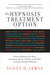 The Hypnosis Treatment Option by Scott D. Lewis