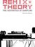 Remix Theory by Eduardo Navas Remix Theory by Eduardo Navas