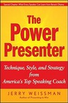 The Power Presenter: Technique, Style, and Strategy from America's Top Speaking Coach The Power Presenter: Technique, Style, and Strategy from America's Top Speaking Coach