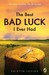 The Best Bad Luck I Ever Had (Paperback)