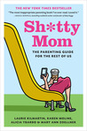 Sh*tty Mom by Laurie Kilmartin Sh*tty Mom by Laurie Kilmartin