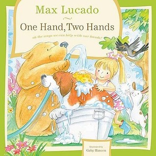 One Hand, Two Hands by Max Lucado