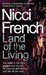 Land of the Living by Nicci French Land of the Living by Nicci French