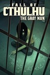 Fall of Cthulhu, Vol. 3: The Gray Man Fall of Cthulhu, Vol. 3: The Gray Man