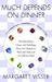 Much Depends on Dinner by Margaret Visser Much Depends on Dinner by Margaret Visser