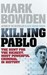 Killing Pablo: The Hunt for the Richest, Most Powerful Criminal in History (Paperback)