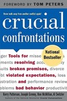 Crucial Confrontations: Tools for Resolving Broken Promises, Violated Expectations, and Bad Behavior Crucial Confrontations: Tools for Resolving Broken Promises, Violated Expectations, and Bad Behavior