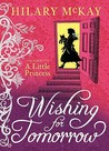Wishing for Tomorrow by Hilary McKay Wishing for Tomorrow by Hilary McKay