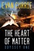 The Heart of Matter by Evan C. Currie