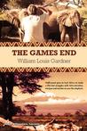 The Games End by William Louis Gardner The Games End by William Louis Gardner