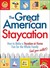 The Great American Staycation: How to Make a Vacation at Home Fun for the Whole Family (and Your Wallet!)